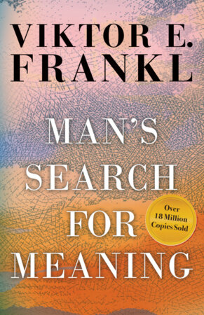 Man’s Search for Meaning by Viktor E. Frankl