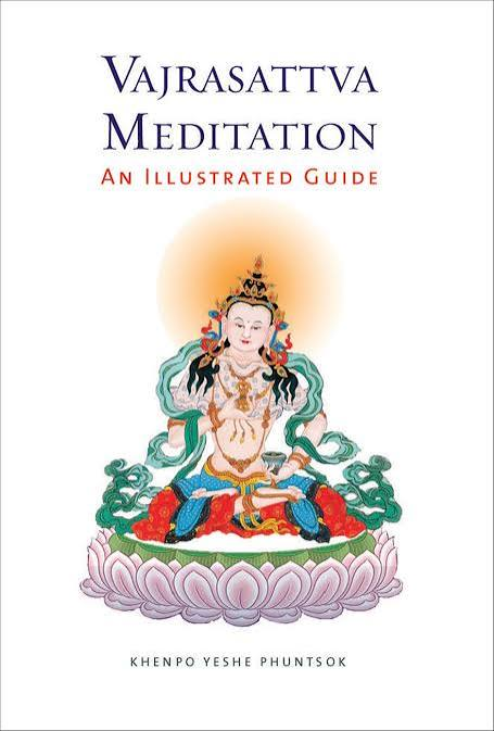 Vajrasattva Meditation: An Illustrated Guide by Khenpo Yeshe Phuntsok
